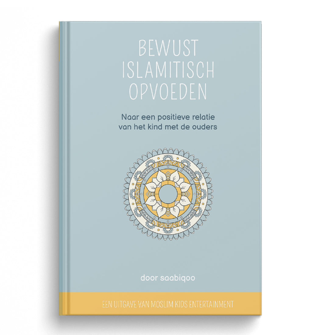 Bewust Islamitisch opvoeden