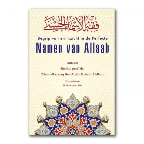Begrip en inzicht in de perfecte namen van Allaah